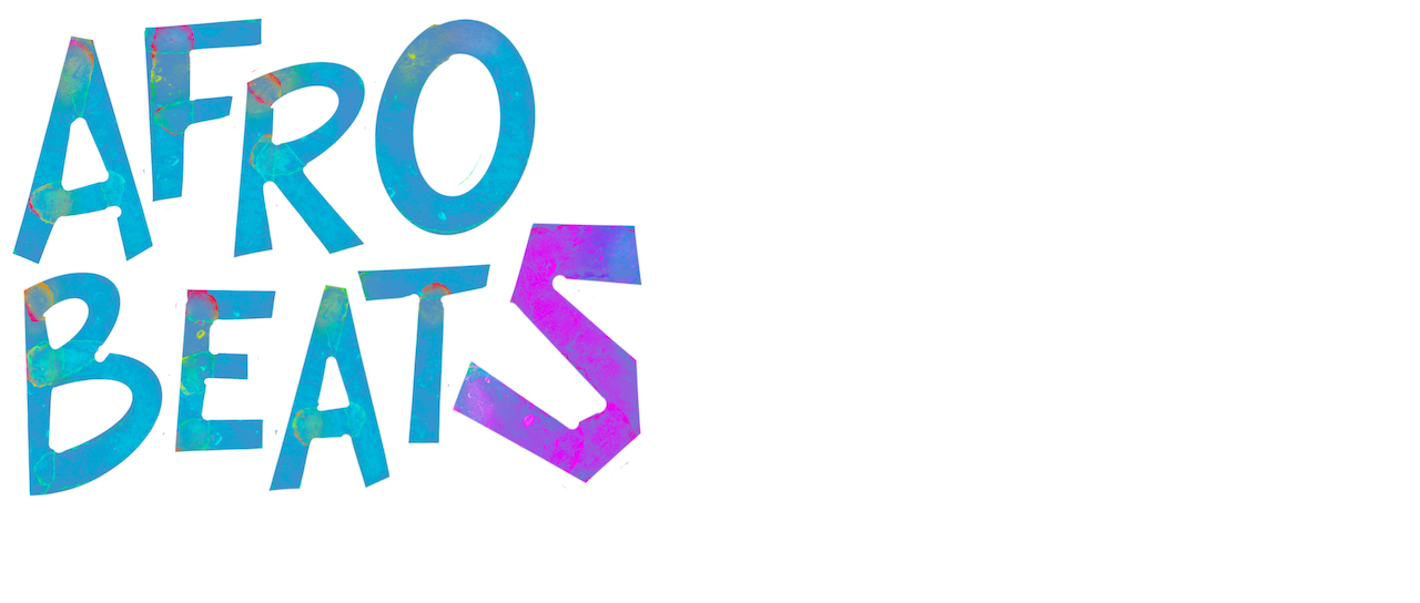 Afrobeats: The Backstory Afrobeats: The Backstory